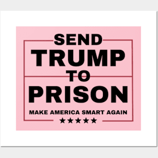 funny Joe Biden Harris 2024-anti trump  SEND TRUMP TO PRISON MAKE AMERICA SMART AGAIN Posters and Art